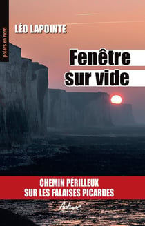 Fenêtre sur vide : chemin périlleux sur les falaises picardes