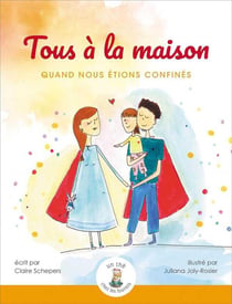 Tous à la maison : quand nous étions confinés