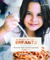 Les 200 plats préférés des enfants