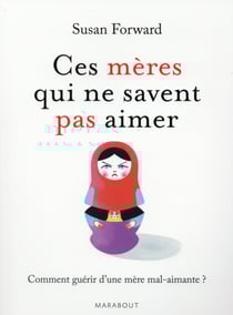 Ces mères qui ne savent pas aimer