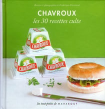 Chavroux - les 30 recettes culte