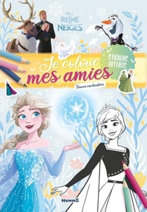 Disney La Reine des Neiges - Je colorie mes amies - Tenues enchantées - Stickers offerts