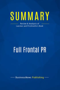 Summary: Full Frontal PR : Review and Analysis of Laermer and Prichinello's Book