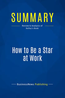 Summary: How to Be a Star at Work : Review and Analysis of Kelley's Book