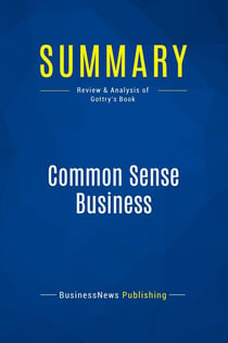Summary: Common Sense Business : Review and Analysis of Gottry's Book