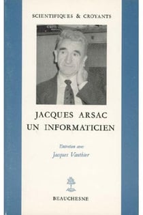 Jacques arsac - un informaticien - entretien avecjacques vauthier