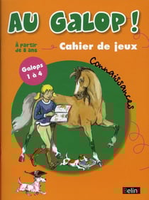 Au galop ! spécial connaissances galops 1et 4 - cahier de jeux - connaissances