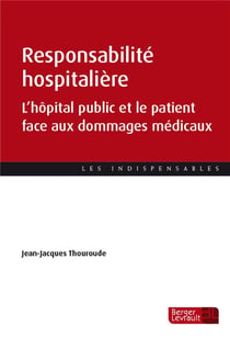 Responsabilité hospitalière - l'hôpital public et le patient face aux dommages médicaux