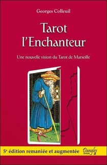 Tarot l'enchanteur - une nouvelle vision du tarot de Marseille