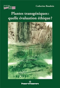 Plantes transgéniques : quelle évaluation éthique ?