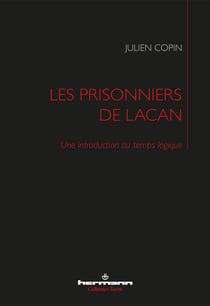 Les prisonniers de Lacan : Une introduction au temps logique