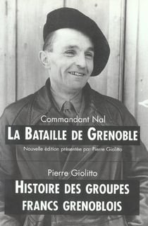Bataille de grenoble.histoire des groupes francs grenoblois