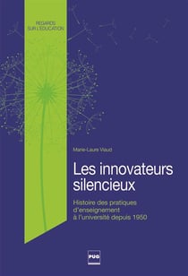 Les innovateurs silencieux - histoire des pratiques d'enseignement à l'université depuis les années 1950
