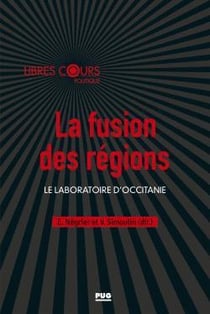 La fusion des régions - le laboratoire d'Occitanie