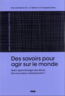Des savoirs pour agir sur le monde : quels apprentissages des élèves face aux enjeux contemporains ?