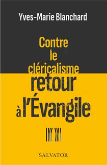 Contre le cléricalisme retour à l'évangile