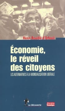 Economie - le reveil des citoyens - les alternatives a la mondialisation liberale