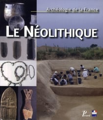 Archéologie de la france - le néolithique