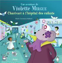 Une aventure de Violette Mirgue Tome 8 : charivari à l'hôpital des enfants
