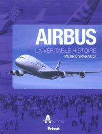 Airbus, la véritable histoire