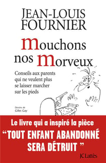 Mouchons nos morveux - conseils aux parents qui ne veulent plus se laisser marcher sur les pieds