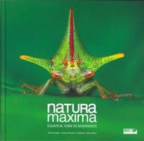 Natura maxima - Equateur, terre de biodiversité