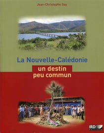 La Nouvelle Calédonie - un destin peu commun