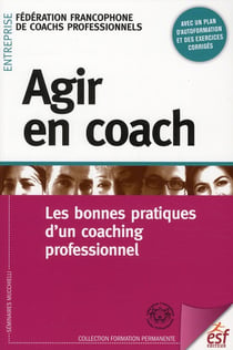 Agir en coach - les bonnes pratiques d'un coaching professionnel