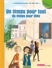 Un temps pour tout, du temps pour Dieu (12-13 ans)