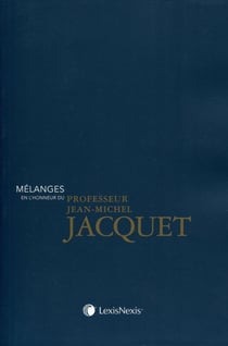 Mélanges en l'honneur du professeur Jean-Michel Jacquet