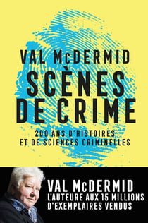 Scènes de crime - histoire des sciences criminelles