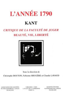 Kant, l'année 1790 : Critique de la faculté de juger. Beauté, vie, liberté
