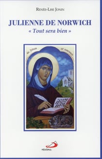 Julienne de Norwich ou "tout sera bien"