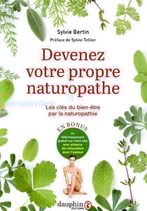 Devenez votre propre naturopathe : les clés du bien-être par la naturopathie