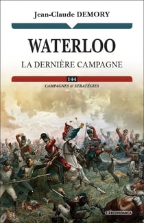 Waterloo : La dernière campagne