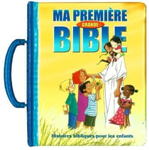 Ma première grande bible - histoires bibliques pour les enfants