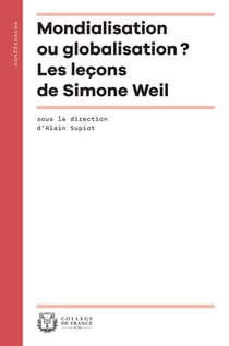 Mondialisation ou globalisation ? Les leçons de Simone Weil