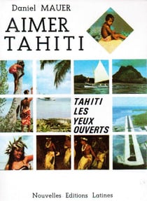 Aimer tahiti - tahiti, les yeux ouverts