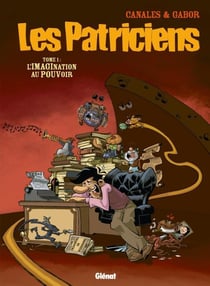Les patriciens - Tome 01 : L'imagination au pouvoir