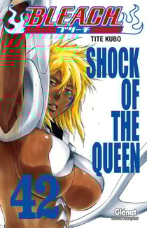 Bleach Tome 42 : schock of the queen