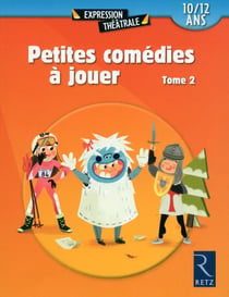Petites comédies à jouer Tome 2