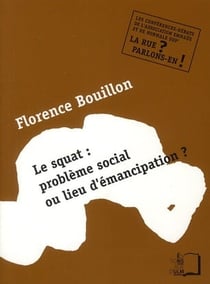 Le squat - problème social ou lieu d'émancipation ?