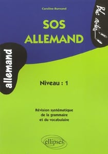Sos allemand niveau 1 revision systematique de la grammaire et du vocabulaire