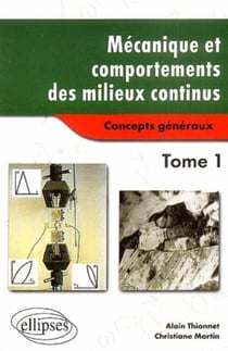 Mécanique et comportements des milieux continus Tome 1 - Concepts généraux