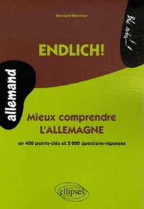 Endlich ! mieux comprendre l'allemagne en 200 questions
