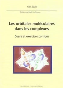 Les orbitales moléculaires dans les complexes : Cours et exercices corrigés. Préface de Roald Hoffmann