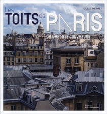 Les toits de Paris ou l'art des couvreurs