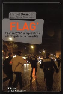 Flag' - 25 ans et  7000 interpellations à la brigade anti-criminalité
