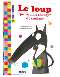 Ma pièce de théâtre - le loup qui voulait changer de couleur