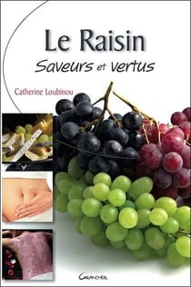 Le raisin - saveur et vertus